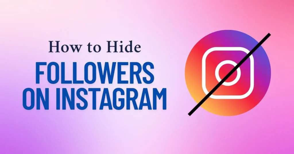 How to Hide Followers on Instagram