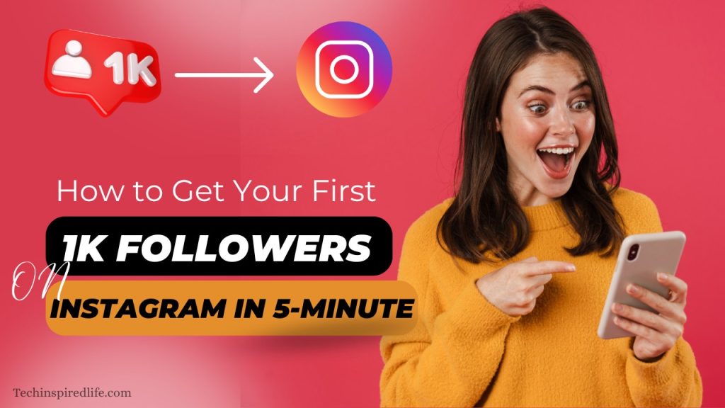 How to Get 1K Followers on Instagram in 5 Minute Strategies 1